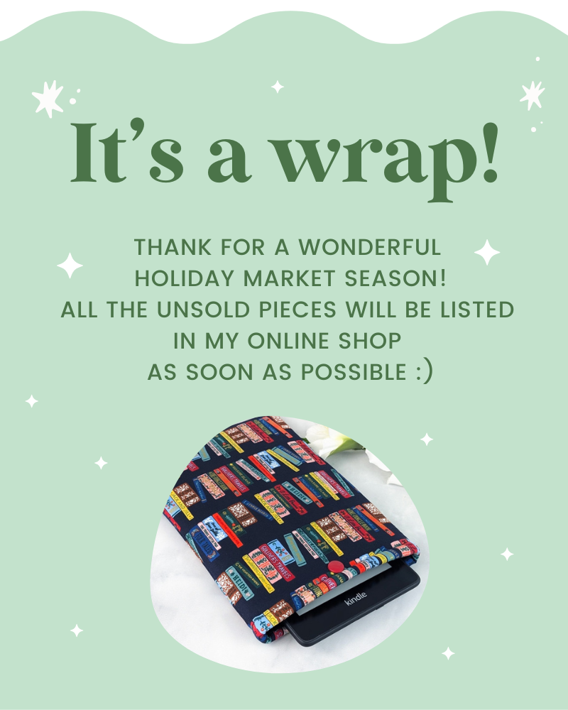 banner photo with text "it's a wrap! thank for a wonderful holiday market season! all the unsold pieces will be listed in my online shop as soon as possible :)"