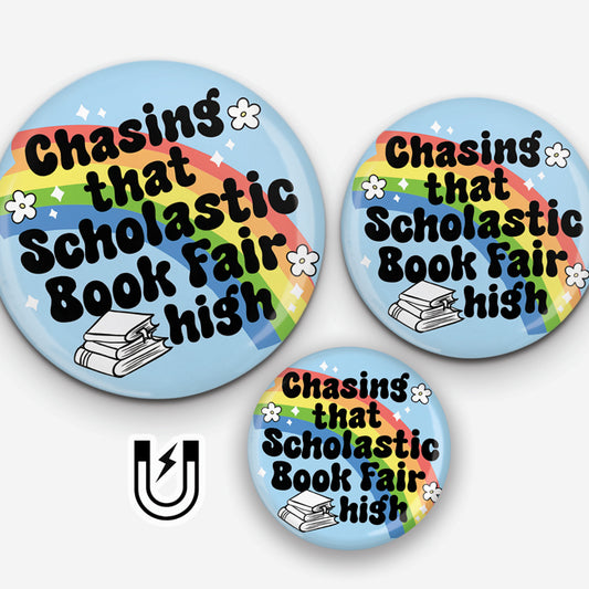 Set of three round sky-blue magnets in varying sizes, featuring a rainbow, white flowers, and stacked books with bold black text that reads "Chasing that Scholastic Book Fair high."